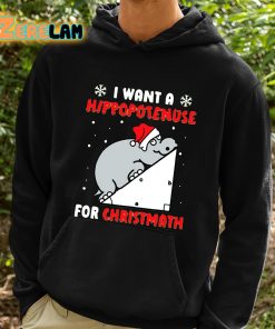 I Want A Hippopotenuse For Christmath Shirt 2 1
