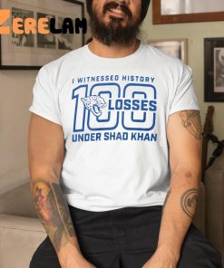 I Witness History 100 Losses Under Shad Khan Shirt 8 1