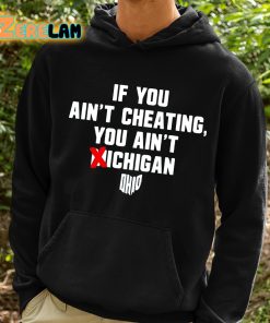 If You Aint Cheating You Aint Michigan Shirt 2 1