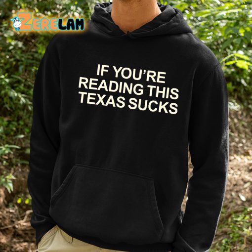 If You’re Reading This Texas Sucks Shirt