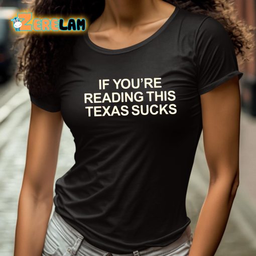 If You’re Reading This Texas Sucks Shirt