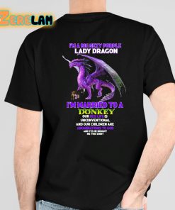 I'm A Big Sexy Lady Dragon Im Married To A Donkey Shirt 4 1