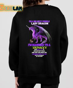 Im A Big Sexy Lady Dragon Im Married To A Donkey Shirt 7 1