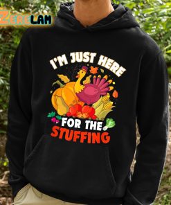 Im Just Here For The Stuffing Thanksgiving Shirt 2 1