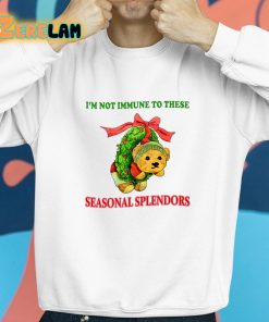 Im Not Immune To These Seasonal Splendors Christmas Shirt 8 1