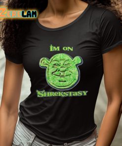 Im On Shrekstasy Shirt 4 1