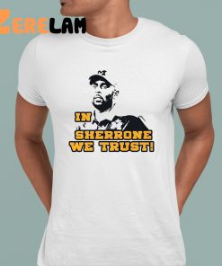 In Sherrone We Trust Shirt 1 1 1