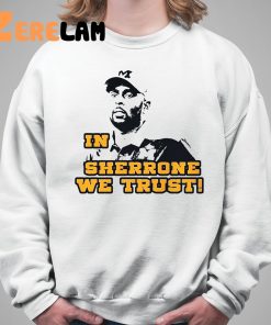 In Sherrone We Trust Shirt 5 1