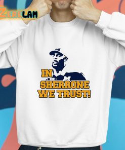 In Sherrone We Trust Shirt 8 1