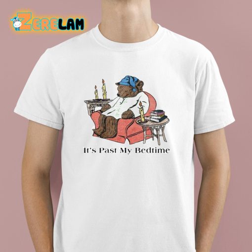 It’s Past My Bedtime Shirt