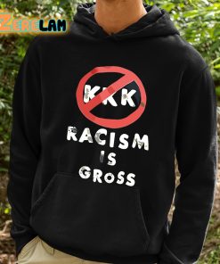 Itsfatswag Kkk Racism Is Gross Shirt 2 1