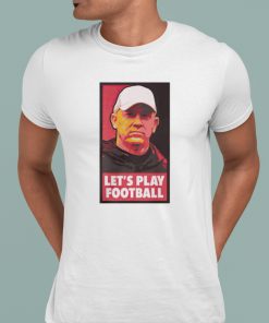 Jeff Brohm Lets Play FootBall Shirt 1 1