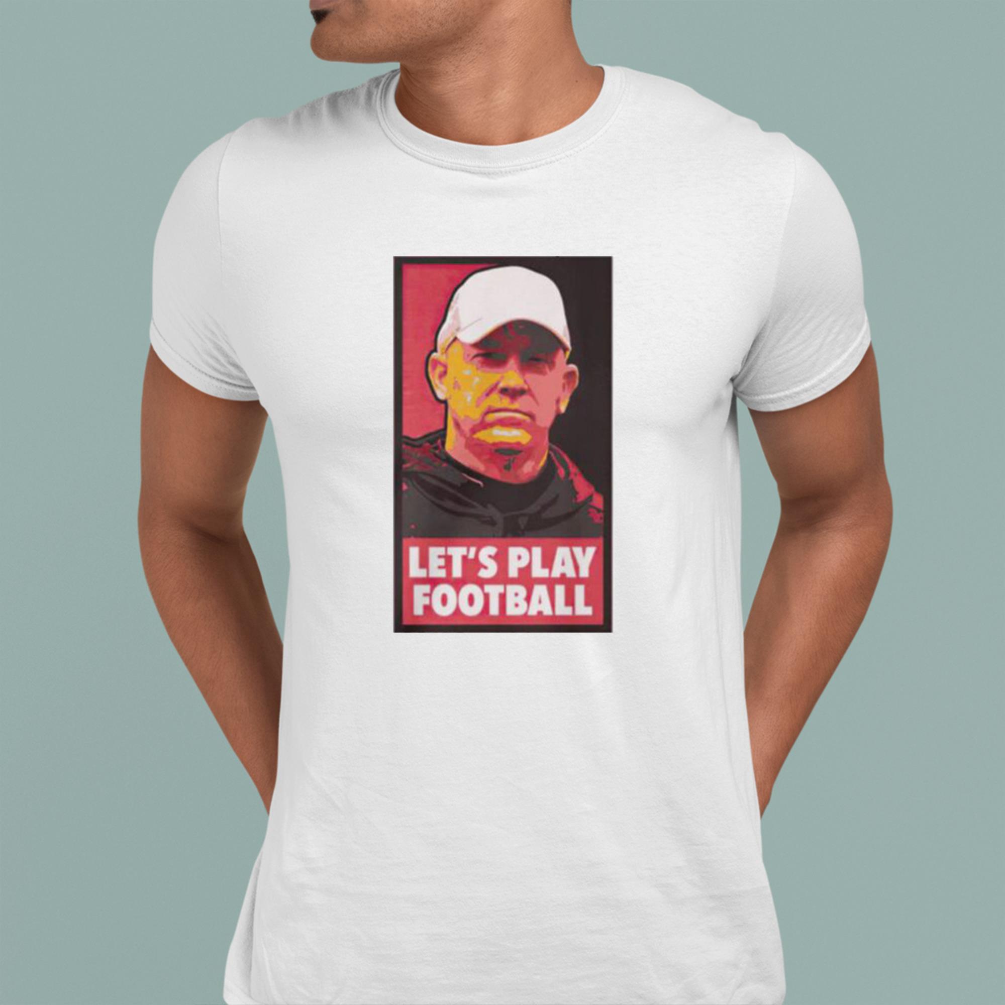 Jeff Brohm Lets Play FootBall Shirt 1 1