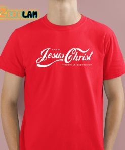 Jeff Enjoy Jesus Christ Thou Shalt Never Thirst Shirt 2 1