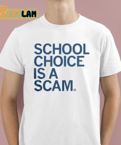Jess Piper School Choice Is A Scam Shirt