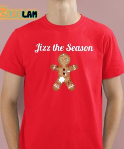 Jizz The Season Gingerbread Shirt