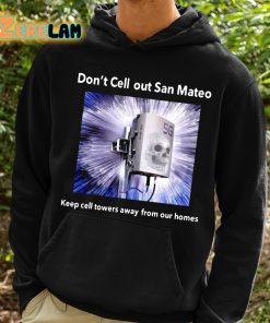 Jordan Grimes Dont Cell Out San Mateo Keep Cell Towers Away From Our Homes Shirt 2 1