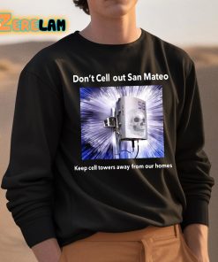 Jordan Grimes Dont Cell Out San Mateo Keep Cell Towers Away From Our Homes Shirt 3 1