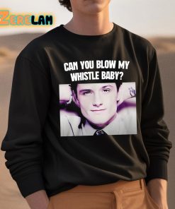 Josh Hutcherson Can You Blow My Whistle Baby Shirt 3 1