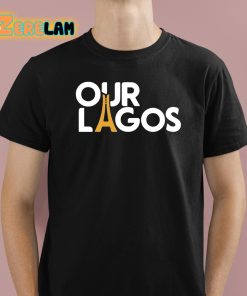 Jubril A Gawat Our Lagos Shirt