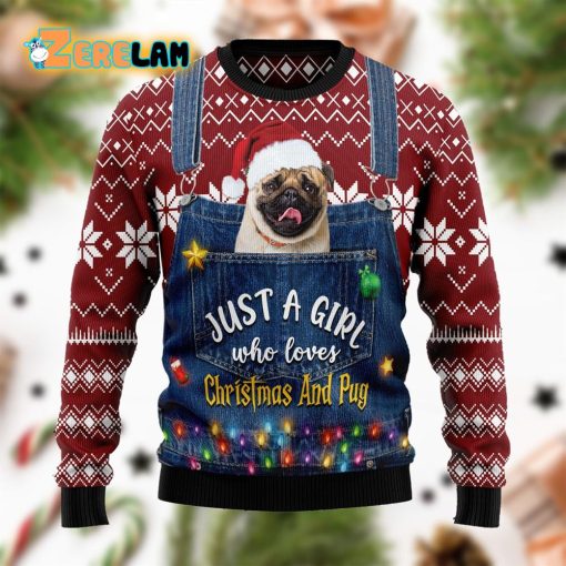 Just A Girl Who Loves Christmas And Pug Christmas Funny Ugly Sweater