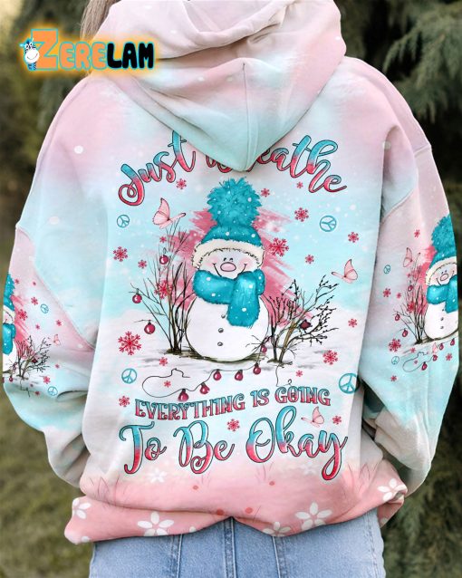 Just Breathe Everything Is Going To Be Okay Christmas Snowman Hoodie