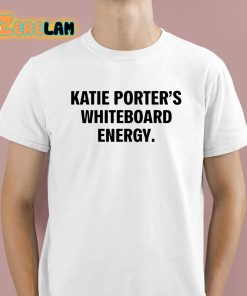 Katie Porter’s Whiteboard Energy Shirt