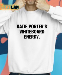 Katie Porters Whiteboard Energy Shirt 8 1