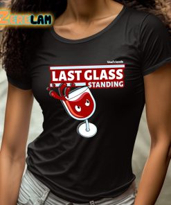 Last Glass Standing Shirt 4 1