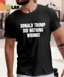 Laura Loomer Donald Trump Did Nothing Wrong Shirt 1 1
