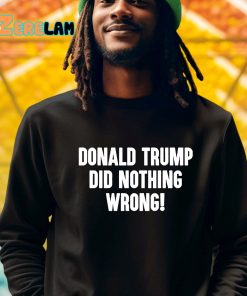 Laura Loomer Donald Trump Did Nothing Wrong Shirt 3 1