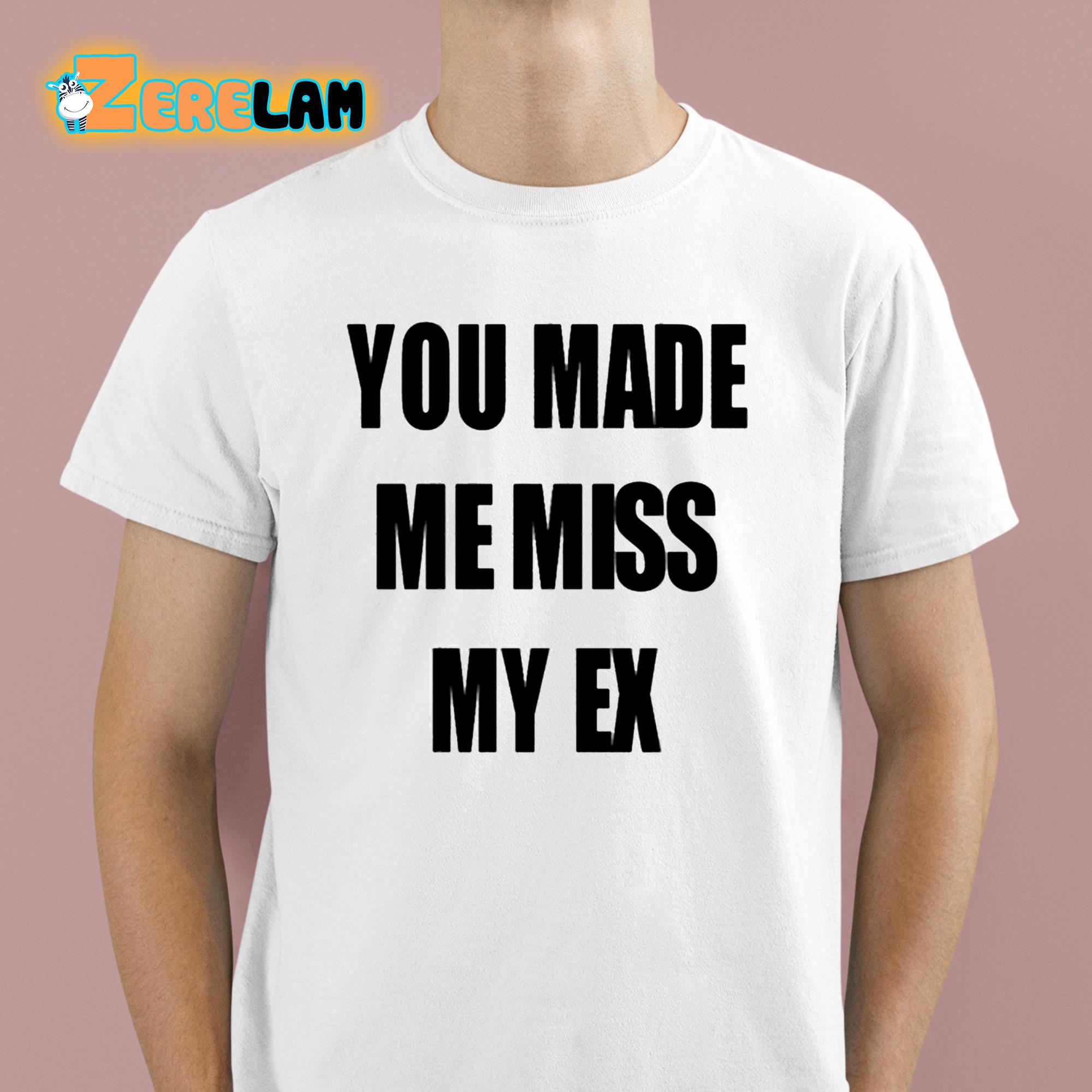 Laurens Anderson You Made Me Miss My Ex Shirt 1 1