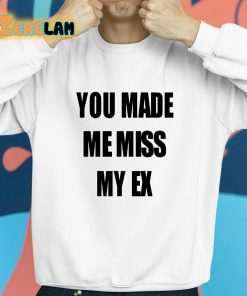 Laurens Anderson You Made Me Miss My Ex Shirt 8 1