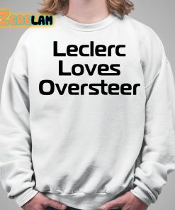 Leclerc Loves Oversteer Shirt 5 1
