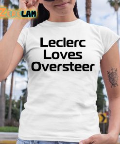 Leclerc Loves Oversteer Shirt 6 1