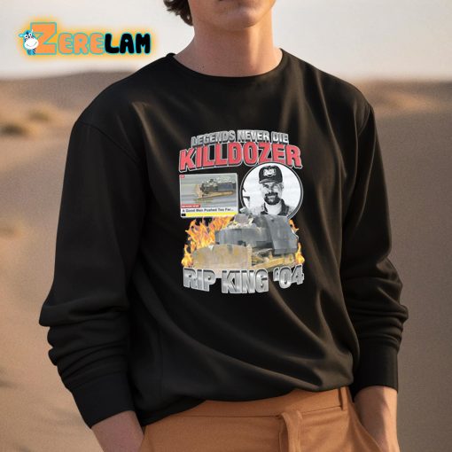 Legends Never Die Killdozer Rip King ’04 Shirt