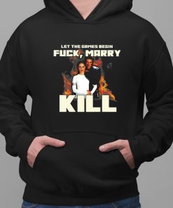 Let The Games Begin Fuck Marry Kill Shirt 2 1