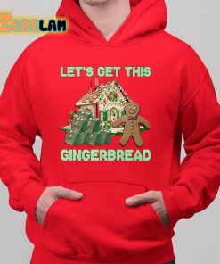 Lets Get This Gingerbread Christmas Shirt 6 1