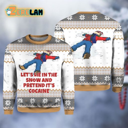 Lets Lie In The Snow And Pretend Its Cocine Dank Ugly Sweater