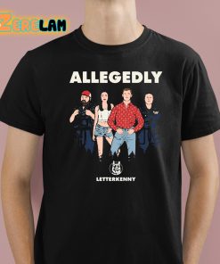 Letterkenny Allegedly Hicks Shirt 1 1