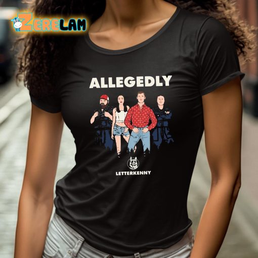 Letterkenny Allegedly Hicks Shirt