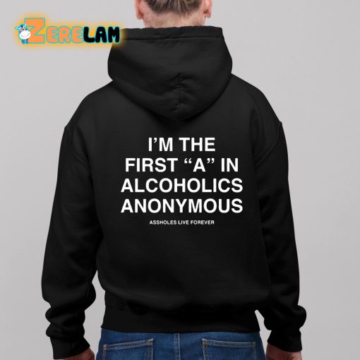 Linda Finegold I’m The First A In Alcoholics Anonymous Shirt