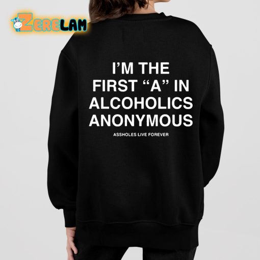 Linda Finegold I’m The First A In Alcoholics Anonymous Shirt