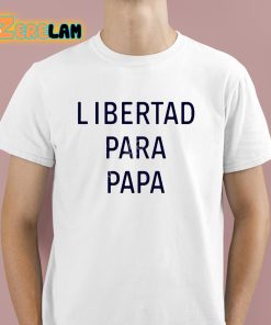 Luis Diaz Libertad Para Papa Shirt