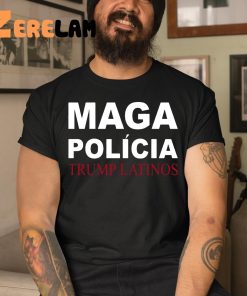 Maga Policia Trump Latinos Shirt 3 1