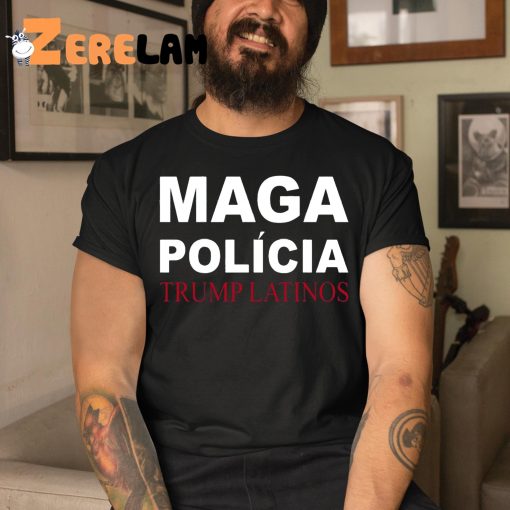 Maga Polícia Trump Latinos Shirt