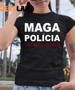 Maga Policia Trump Latinos Shirt 6 1