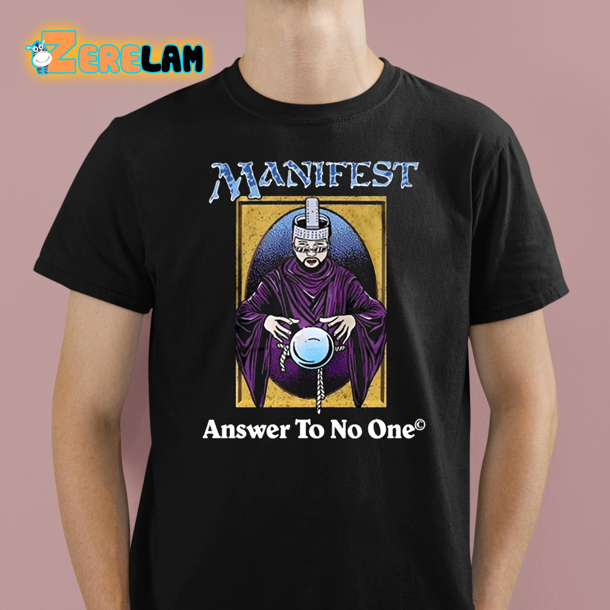 Manifest Answer To No One Shirt 1 1