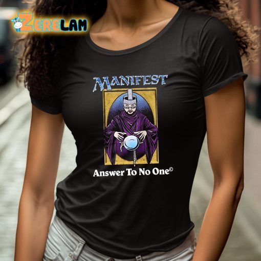 Manifest Answer To No One Shirt