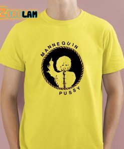 Mannequin Pussy Dolly Shirt 3 1